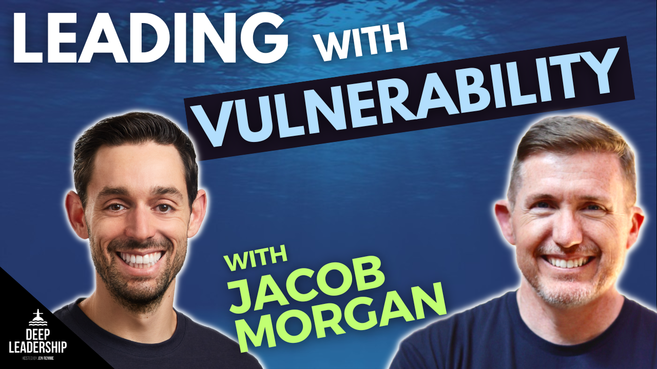 The Leading with Vulnerability Podcast with Jon Rennie and Jacob Morgan ...